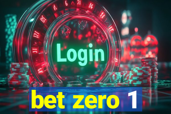 bet zero 1